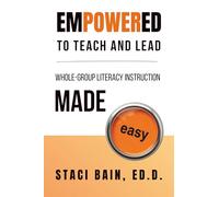Empowered to Teach and Lead: Whole-Group Literacy Instruction Made Easy