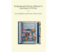 Empowered Voices: Women's Journeys in China (Classic Books)