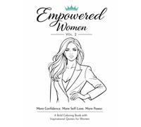 Empowered Women Vol. 2: More Confidence. More Self-Love. More Power. A Bold Coloring Book with Inspirational Quotes for Women (Empowerd woman Collection)