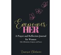 EmpowerHER: A Prayer and Reflection Journal for Women: Daily Affirmations, Scriptures, and Prayers