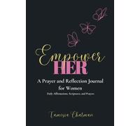 EmpowerHER: A Prayer and Reflection Journal for Women: Daily Affirmations, Scriptures, and Prayers