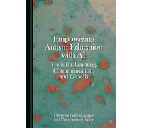 Empowering Autism Education with AI: Tools for Learning, Communication, and Growth