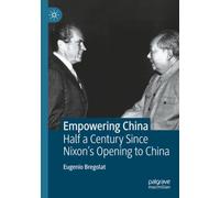 Empowering China: Half a Century Since Nixon’s Opening to China