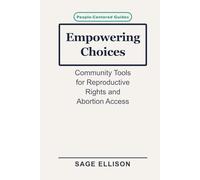 Empowering Choices: Community Tools for Reproductive Rights and Abortion Access