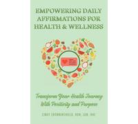 Empowering Daily Affirmations for Health & Wellness: Transform Your Health Journey with Positivity and Purpose
