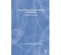 Empowering Decision-Making in Midwifery: A Global Perspective