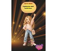 Empowering Journal for Girls: A powerful mind writes here. For girls who shine from within. For strong girls who never give up. 6,14"x 9,21" 100 sheets lined pages (A creative mind writes here)