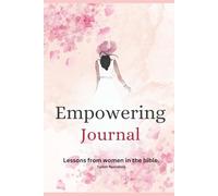 Empowering Journal: Lessons from women in the bible.