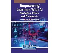 Empowering Learners With AI: Strategies, Ethics, and Frameworks