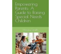 Empowering Parents: A Guide to Raising Special Needs Children