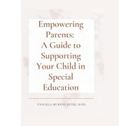 Empowering Parents: A Guide to Supporting Your Child in Special Education PLUS Bonus Journal