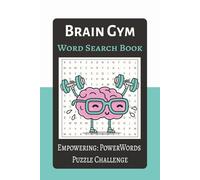 Empowering: PowerWords Puzzle Challenge (Brain Gym Book 2): Motivational Word Searches to Strengthen Vocabulary and Confidence | Mind-Fueling Puzzles for Daily Growth