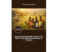Empowering Smallholder Farmers: The Role of Agricultural Organizations in Rwanda