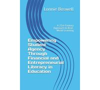Empowering Student Agency Through Financial and Entrepreneurial Literacy in Education: A 21st-Century Approach to Real-World Learning