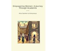 Empowering Women: A Journey Through Academia (Classic Bundles)