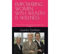 EMPOWERING WOMEN WITH WEALTH & WELLNESS: LIVING WITH VITALITY, VISION & FINANCIAL STABILITY