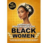 Empowering Word Search for Black Women: 120 Large Print Puzzles and Mini History Facts Celebrating African American Heritage, Civil Rights, Icons, and Legacy for Adults, and Seniors (Black Legacy)