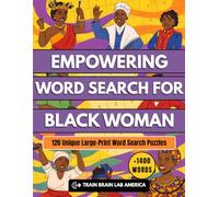 Empowering word search for black women: 120 Uplifting Puzzles to Embrace Black Culture, Strengthen Self-Worth & Restore Your Peace