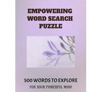 Empowering Word Search Puzzle: 500 Words to Explore for your Powerful Mind