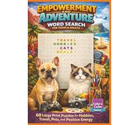 Empowerment and Adventure Word Search for Teens & Adults: 60 Large Print Puzzles for Hobbies, Travel, Pets, and Positive Energy