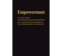 Empowerment: Blank Dictionary Notebook. College Ruled. Art Cover. Inspirational, Basic and Standard Notebook with Black Background. Simple, Minimalist and Motivational Definition Style Book. Gold, Lined Inspiring Note Taking for Writers & Students.