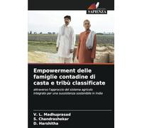 Empowerment delle famiglie contadine di casta e tribù classificate: attraverso l'approccio del sistema agricolo integrato per una sussistenza sostenibile in India