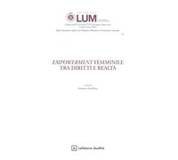 Empowerment femminile tra diritti e realtà (Univ. Lum Jean Monnet Casamassima. Serie economica)