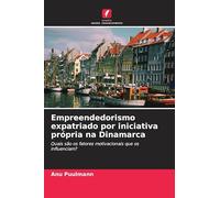 Empreendedorismo expatriado por iniciativa própria na Dinamarca: Quais são os fatores motivacionais que os influenciam?