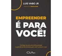 Empreender é para você!: Conheça a minha jornada e aprenda as principais ferramentas para você construir a sua