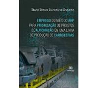 Emprego Do Método Ahp Para Priorização De Projetos De Automação Em Uma