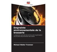 Empreinte environnementale de la brasserie: L'analyse du cycle de vie comme outil d'optimisation du processus de production de la bière