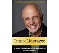 EmpreLiderazgo: 20 años de sabiduría práctica haciendo negocios desde las trincheras