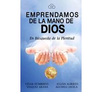 EMPRENDAMOS DE LA MANO DE DIOS: EN BÚSQUEDA DE LA PLENITUD