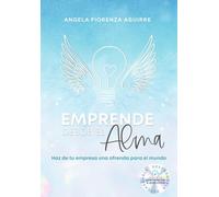 EMPRENDE DESDE EL ALMA: Haz de tu empresa una ofrenda para el mundo