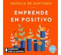 Emprende En Positivo (audiolibro)