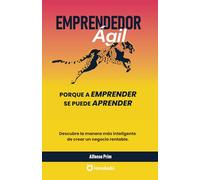 Emprendedor ágil: Porque a emprender se puede aprender