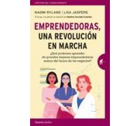 Emprendedoras, una revolución en marcha: ¿Qué podemos aprender de grandes mujeres emprendedoras acerca del futuro de los negocios? (Gestión del conocimiento)