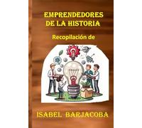 EMPRENDEDORES DE LA HISTORIA: RECOPILACIÓN DE HISTORIAS (RECOPILACIONES: HISTORIAS, RELATOS Y CUENTOS)