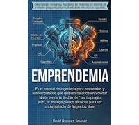 Emprendemia: Es el manual de ingeniería para empleados y autoempleados que quieren dejar de improvisar.