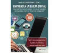 Emprender En La Era Digital. Guía Práctica Para Elaborar Tu Plan De Ne