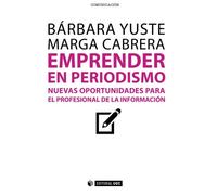 Emprender en periodismo: Nuevas oportunidades para el profesional de la información: 296 (Manuales)