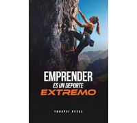 EMPRENDER ES UN DEPORTE EXTREMO
