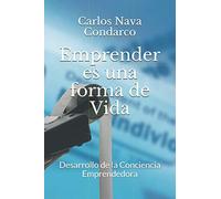 Emprender es una forma de Vida: Desarrollo de la Conciencia Emprendedora