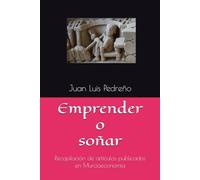 Emprender o soñar: Recopilación de artículos publicados en Murciaconomía