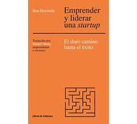 Emprender y liderar una startup: El duro camino hasta el éxito (Temáticos Emprendedores)