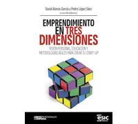 EMPRENDIMIENTO EN TRES DIMENSIONES: Visión personal, educación y metodologías ágiles para crear tu start-up (Libros profesionales de empresa)