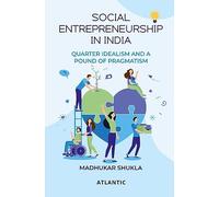 Emprendimiento social en la India: un cuarto de idealismo y una libra de pragmatismo