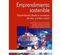 Emprendimiento sostenible: Emprendiendo desde la cocreación de valor y el bien común (Economía y Empresa)