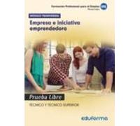 Empresa E Iniciativa Emprendedora. Pruebas Libres Para La Obtención Del Título De Formación Profesional