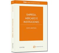 Empresa, mercado e instituciones (Tratados y Manuales de Economía)